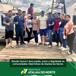 MISSÃO FAUNA I LEVA SAÚDE E CUIDADO ÀS COMUNIDADES RIBEIRINHAS DE ATALAIA DO NORTE